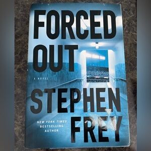 Forced Out: A Novel by Stephen Frey - Hardcover Book